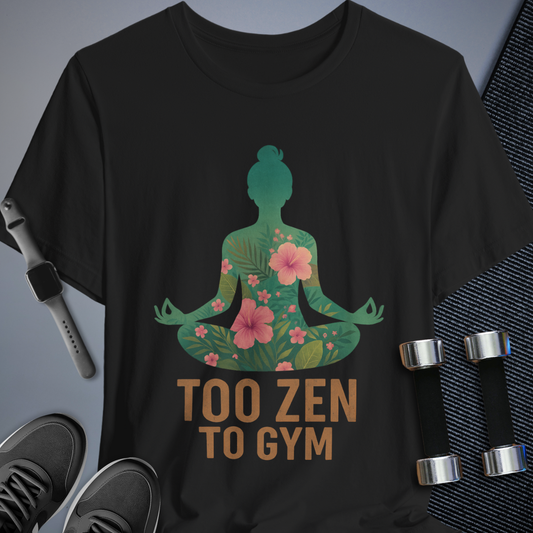Too Zen T-Shirt