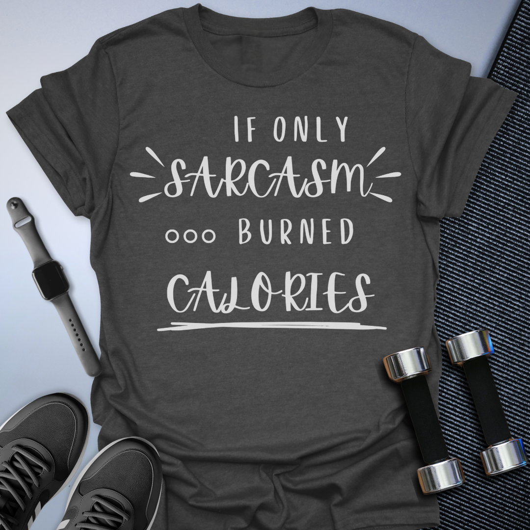 Burn Calories T-Shirt