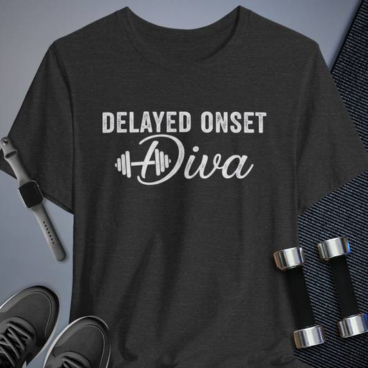 Delayed Onset Diva T-Shirt