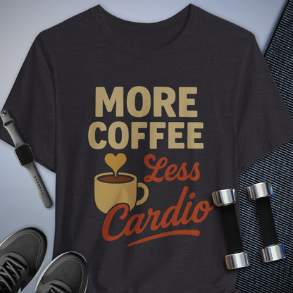 Less Cardio T-Shirt