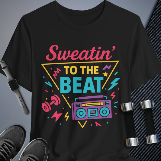 Sweat To The Beat T-Shirt