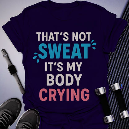 That's Not Sweat T-Shirt