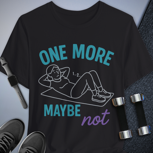 One More? T-Shirt