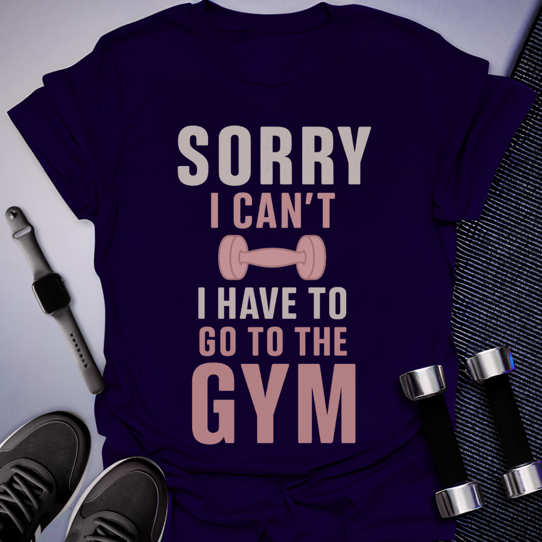 Sorry I Can't T-Shirt