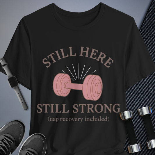 Still Strong T-Shirt