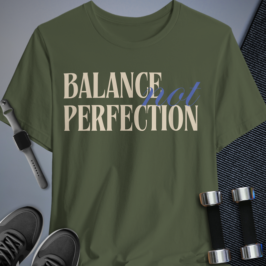 Balanced Perfection T-Shirt