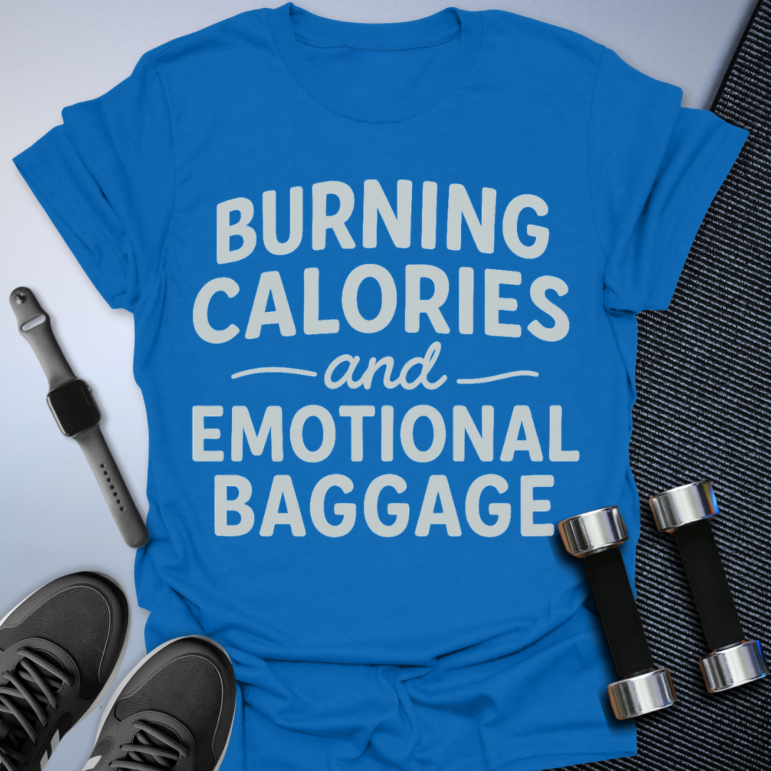 Burn Calories & Baggage T-Shirt