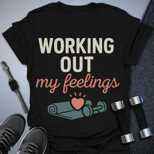 Working Out Feelings T-Shirt
