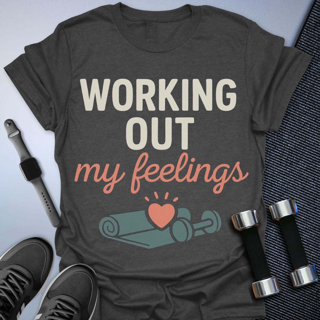 Working Out Feelings T-Shirt