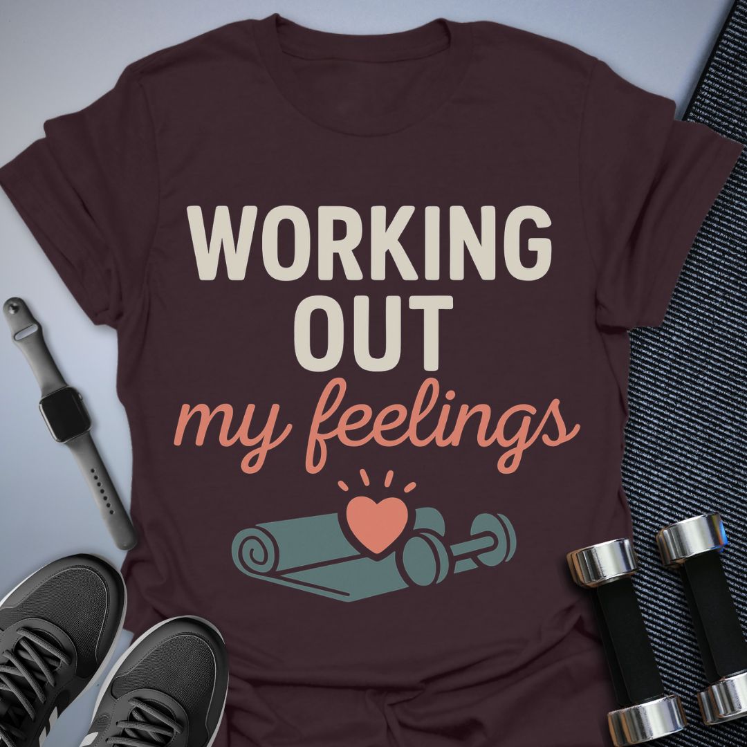 Working Out Feelings T-Shirt