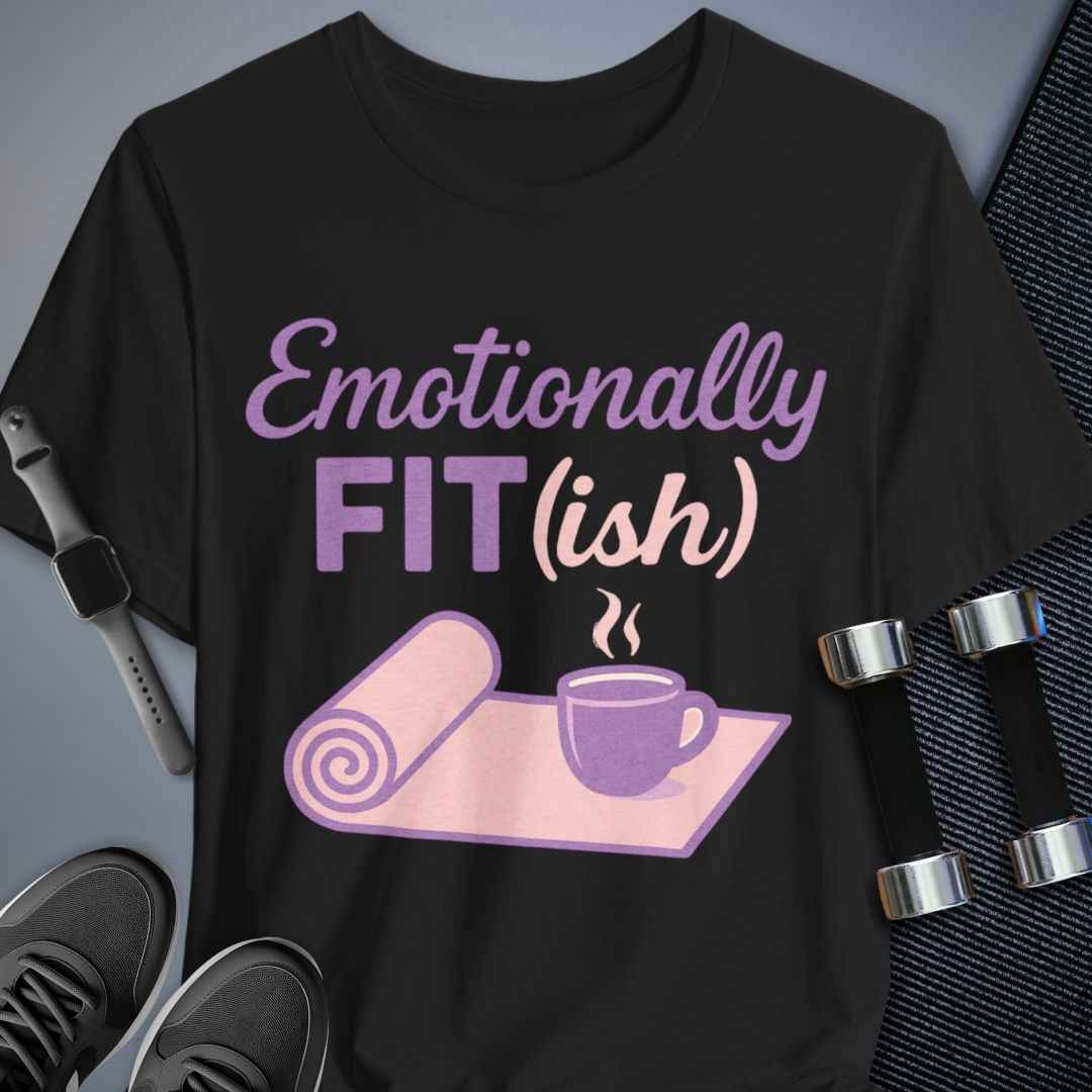 Printify T-Shirt Black / S Emotionally Fit(ish) T-Shirt