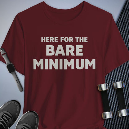 Printify T-Shirt Maroon / S The Bare Minimum T-Shirt