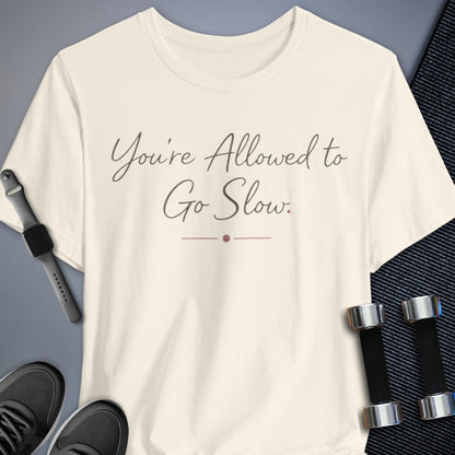 Printify T-Shirt Natural / S Slow is Allowed T-Shirt