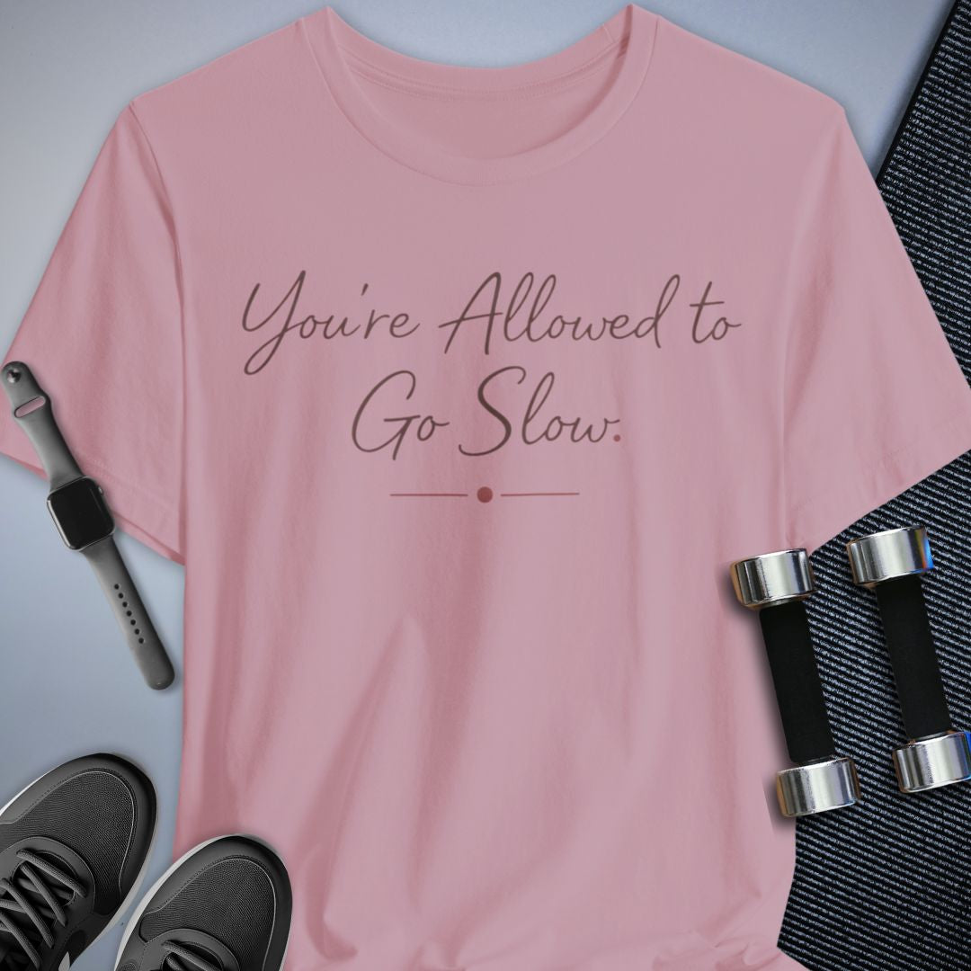 Printify T-Shirt Pink / S Slow is Allowed T-Shirt