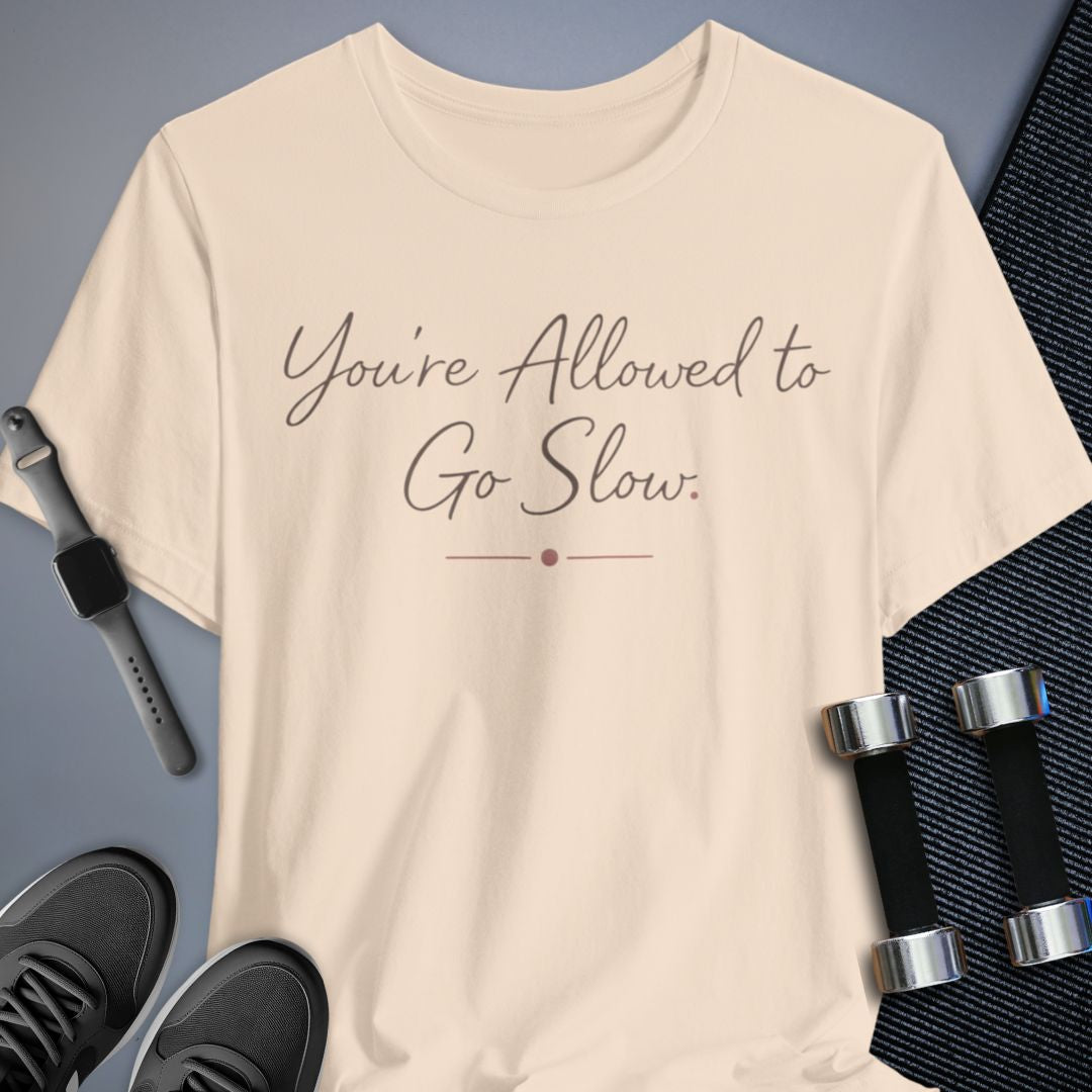 Printify T-Shirt Soft Cream / S Slow is Allowed T-Shirt