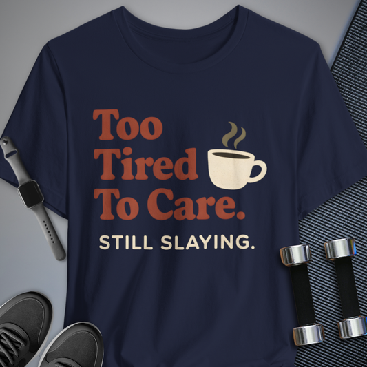 Printify T-Shirt Navy / S Too Tired T-Shirt