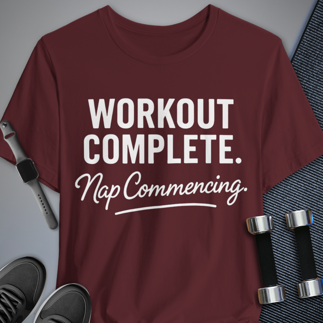 Printify T-Shirt Maroon / S Workout Complete T-Shirt