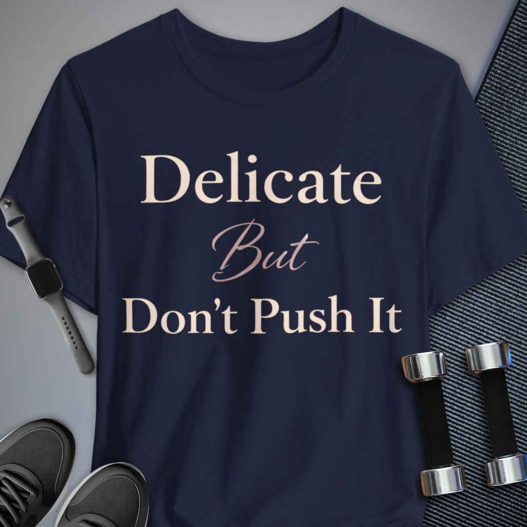 Printify T-Shirt Navy / S Don't Push It T-Shirt