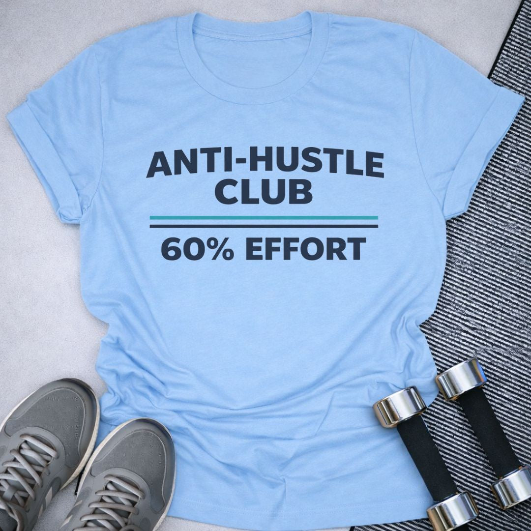 Printify T-Shirt Baby Blue / S 60% Effort T-Shirt