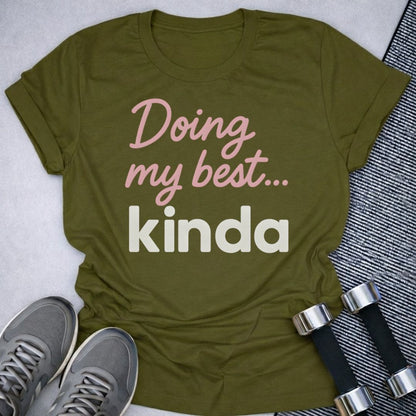 Printify T-Shirt Olive / S Doing My Best T-Shirt