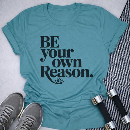 Printify T-Shirt Turquoise / S Be The Reason T-Shirt