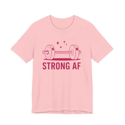 Strong AF T-Shirt