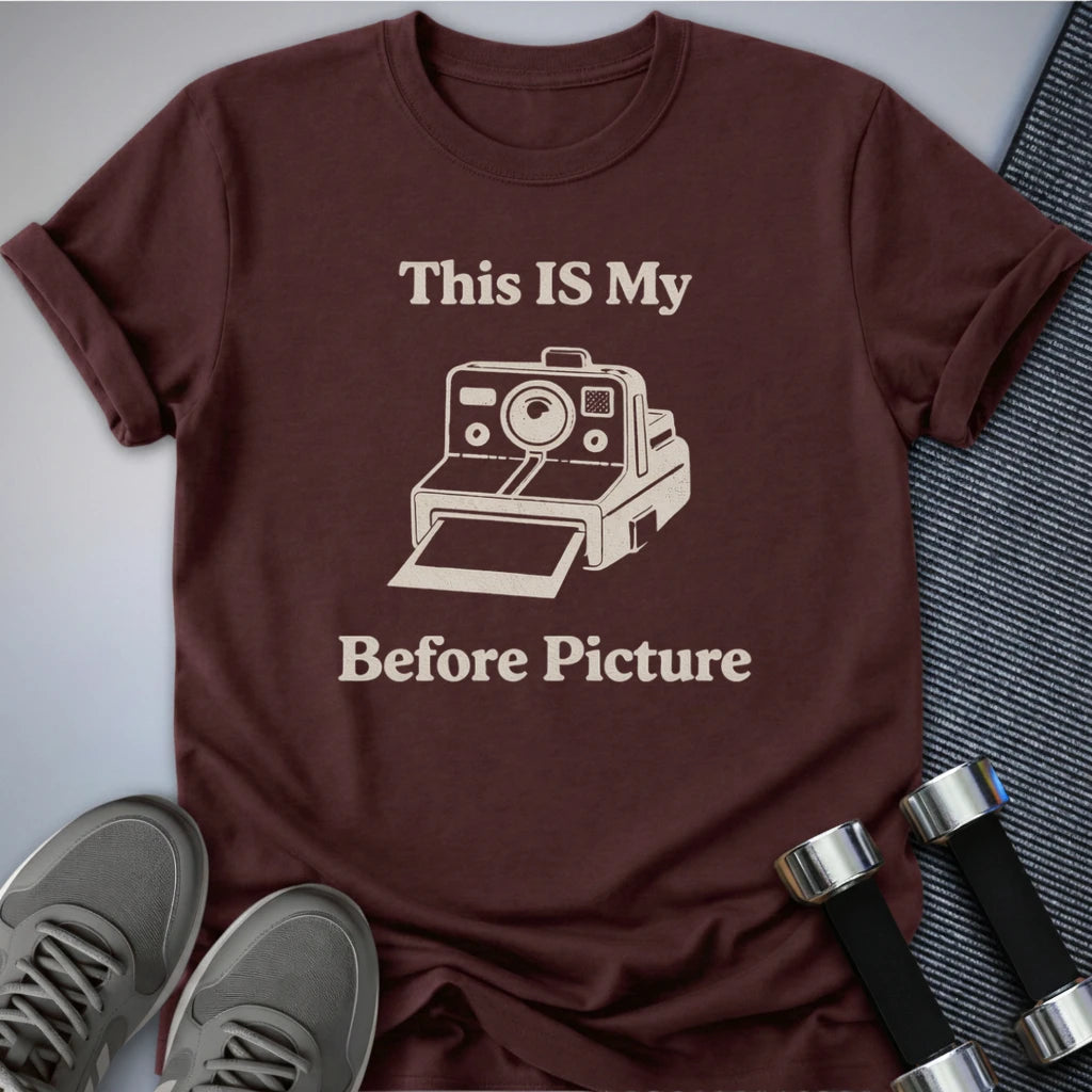 Printify T-Shirt Maroon / S My Before Picture T-Shirt