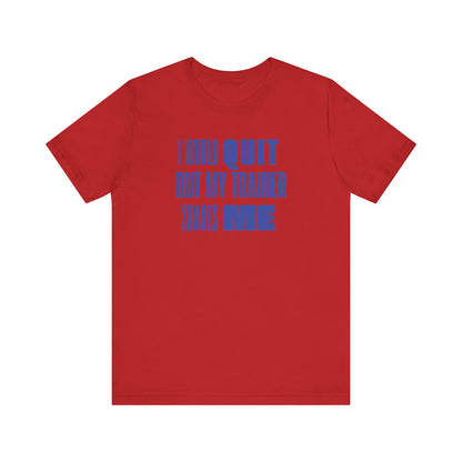 No Quitting T-Shirt