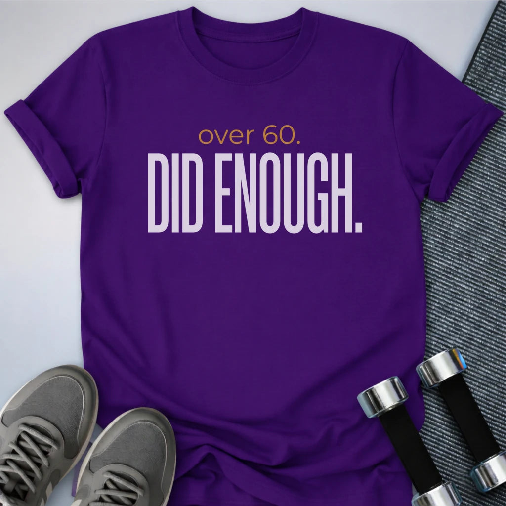 Printify T-Shirt S / Team Purple Over 60s Enough T-Shirt