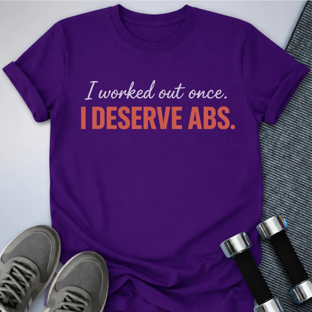 Printify T-Shirt S / Team Purple I Deserve Abs T-Shirt
