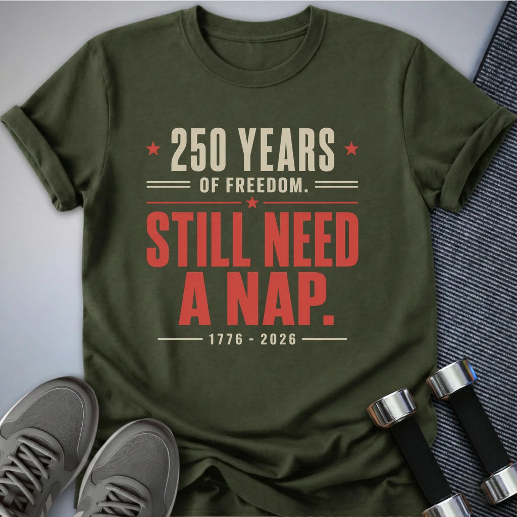 Printify T-Shirt S / Military Green 250 Years & A Nap T-Shirt