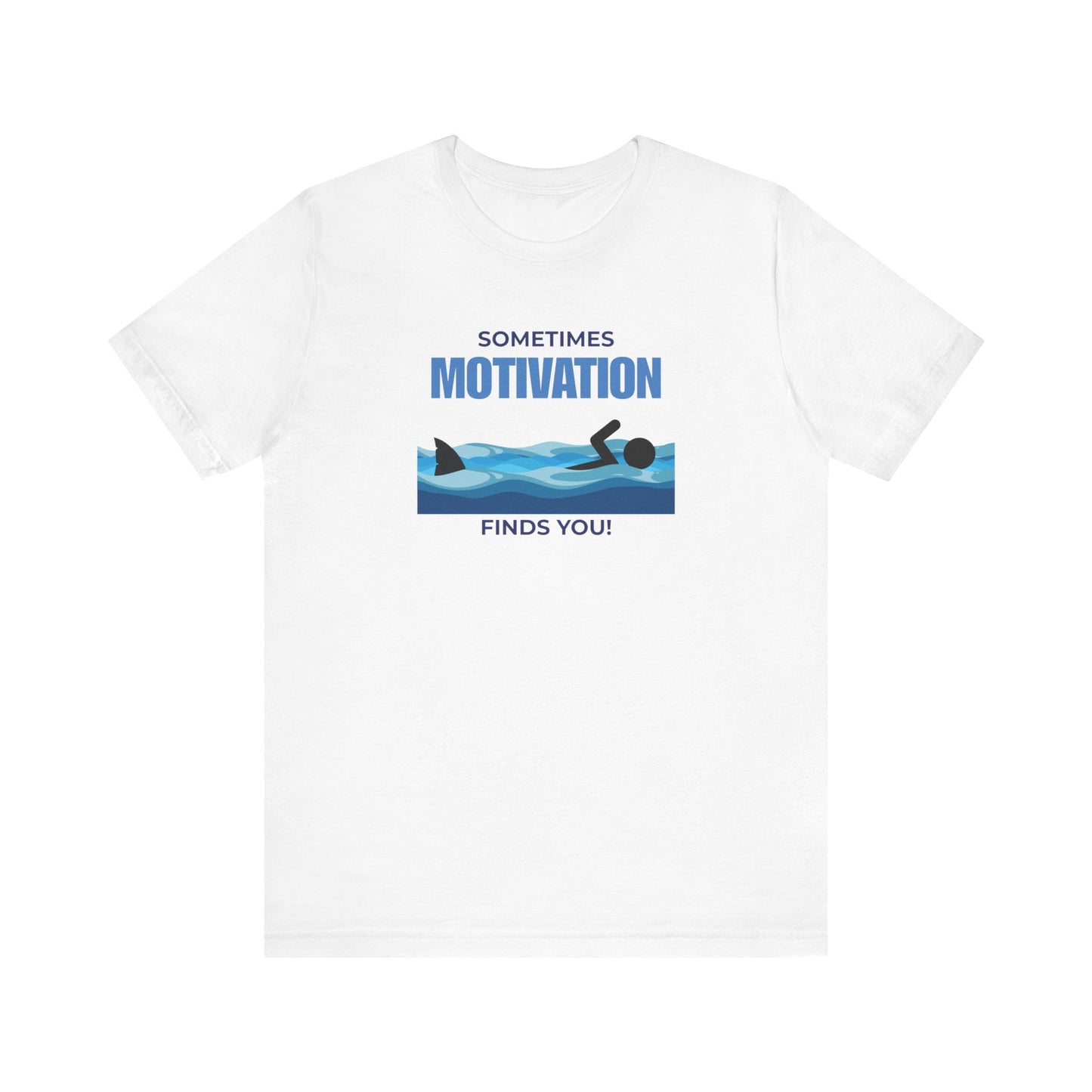 Motivation Finds You T-Shirt