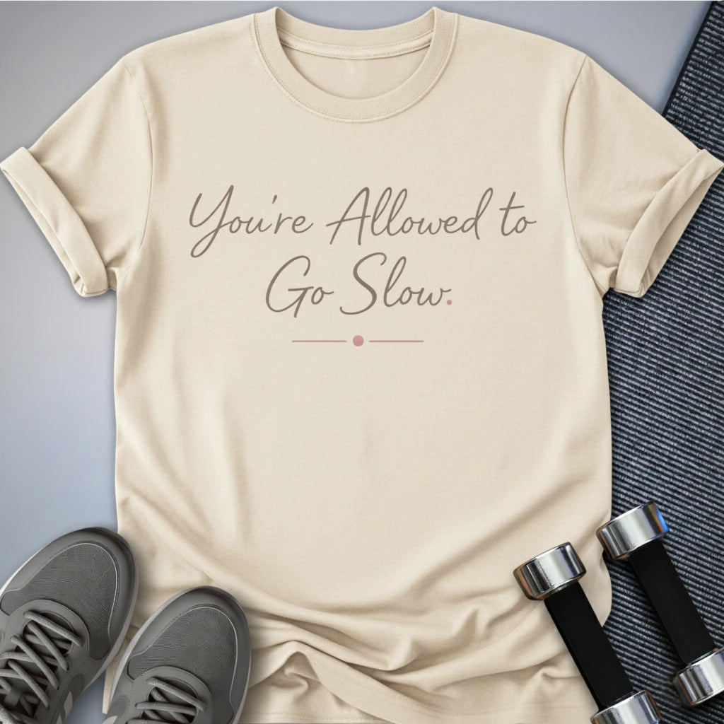 Printify T-Shirt Natural / S Slow is Allowed T-Shirt