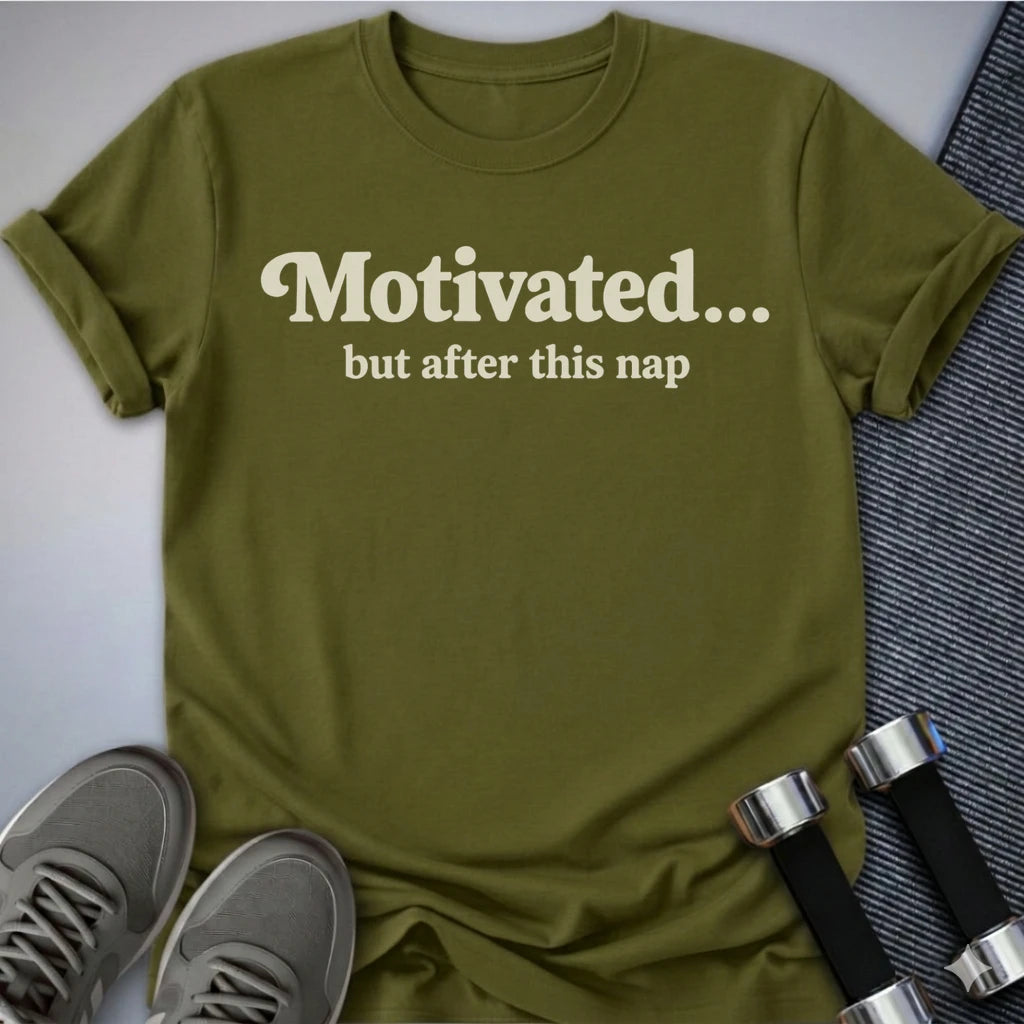 Printify T-Shirt Olive / S Motivated for Nap T-Shirt