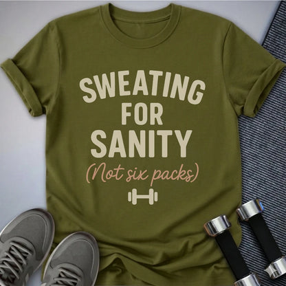 Printify T-Shirt Olive / S Sweating for Sanity T-Shirt