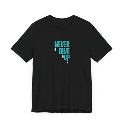 Never Give Up T-Shirt