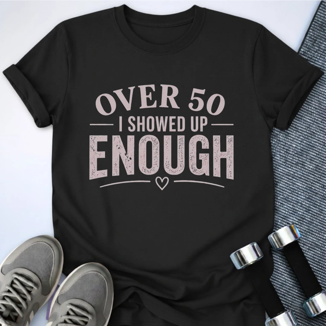 Printify T-Shirt S / Black 50's & Showed Up T-Shirt