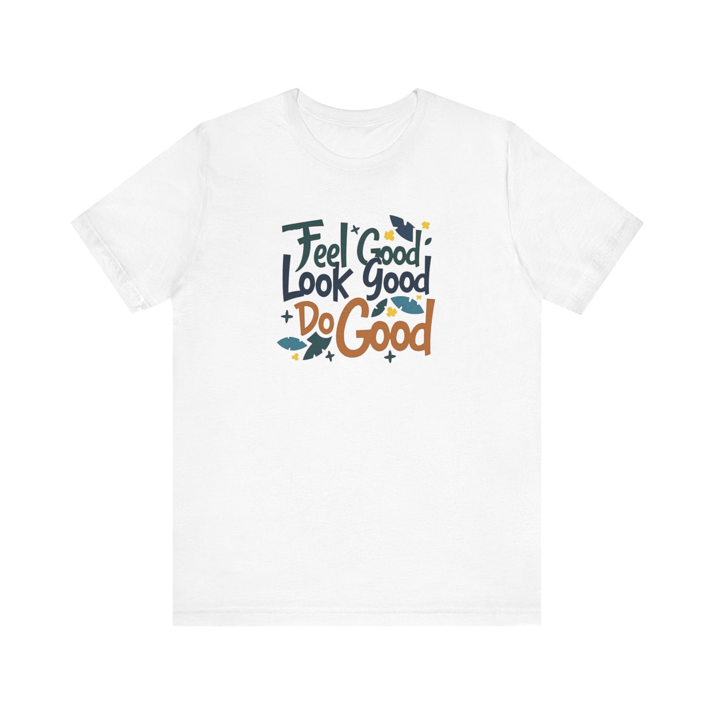 Feels Good T-Shirt