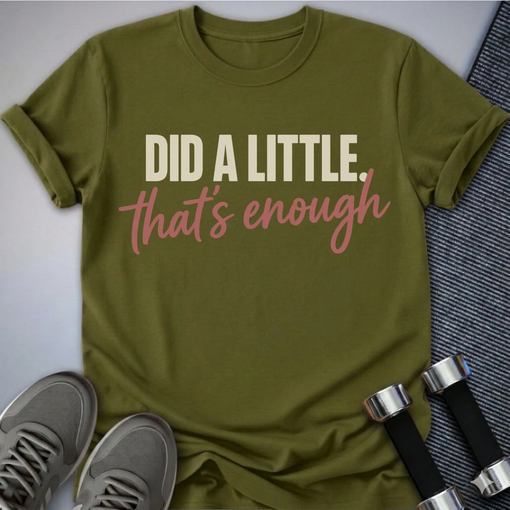 Printify T-Shirt S / Olive That's Enough T-Shirt