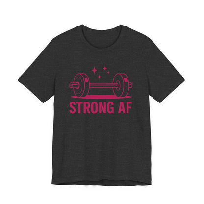 Strong AF T-Shirt