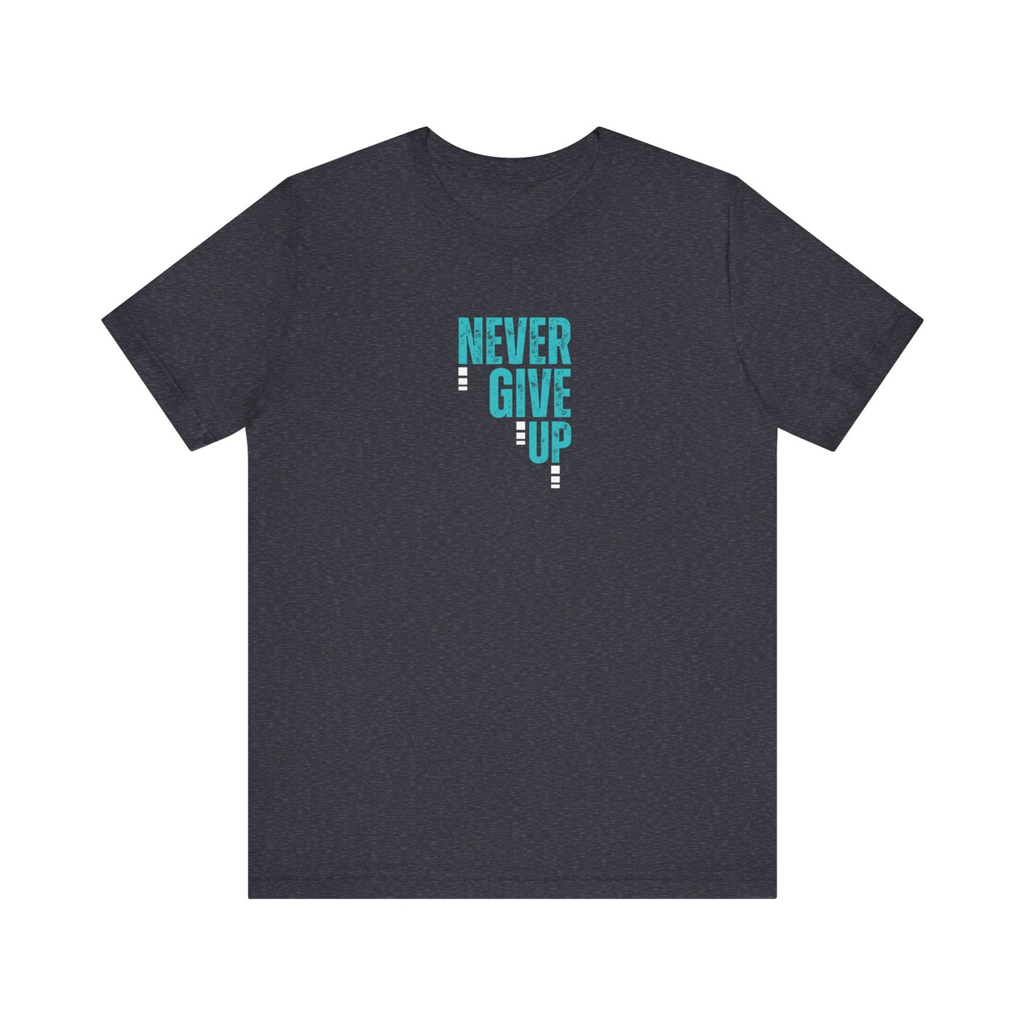 Never Give Up T-Shirt