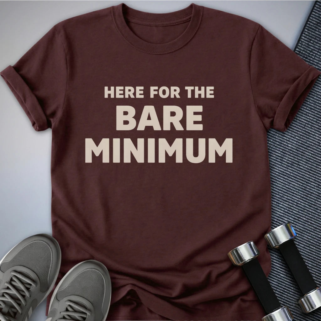 Printify T-Shirt Maroon / S The Bare Minimum T-Shirt