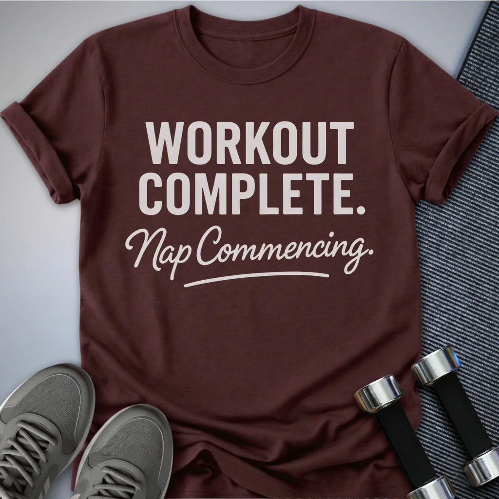 Printify T-Shirt Maroon / S Workout Complete T-Shirt