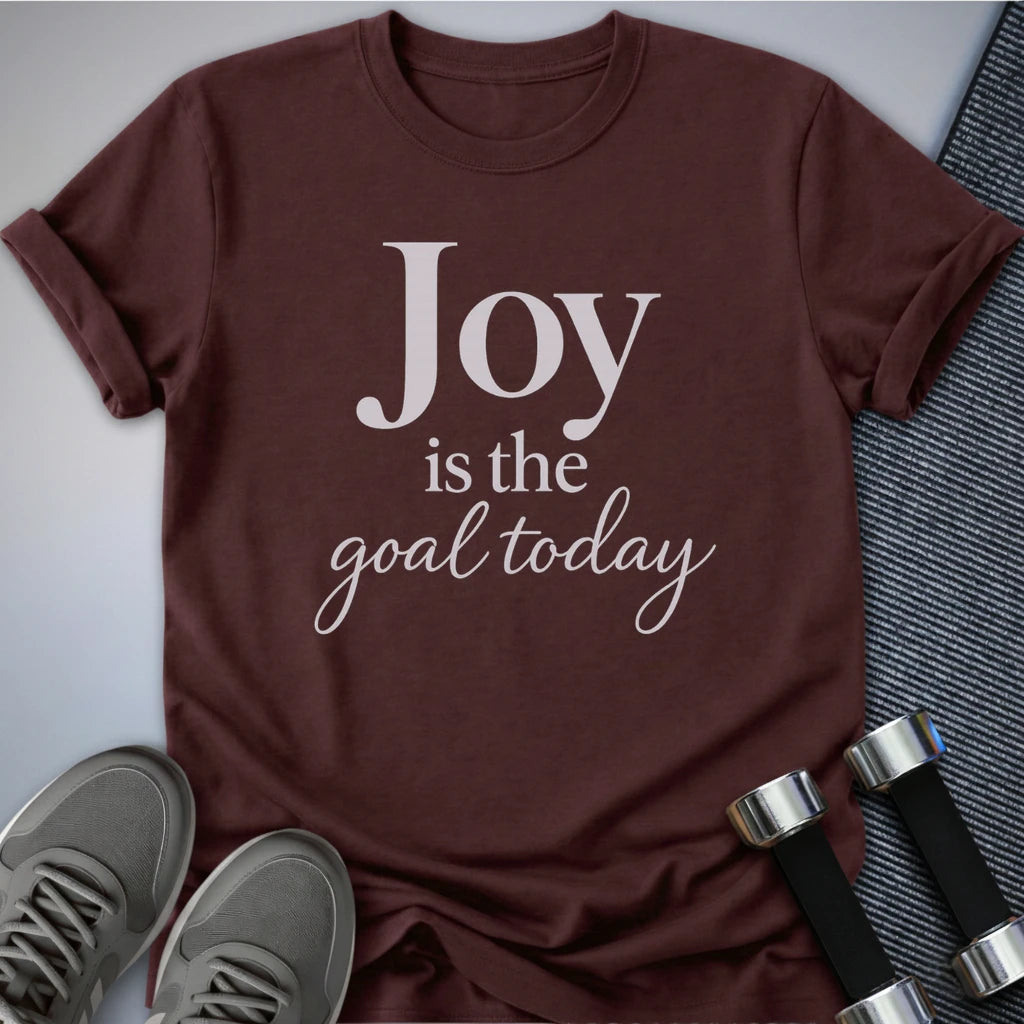 Printify T-Shirt Maroon / S Joy Is The Goal T-Shirt