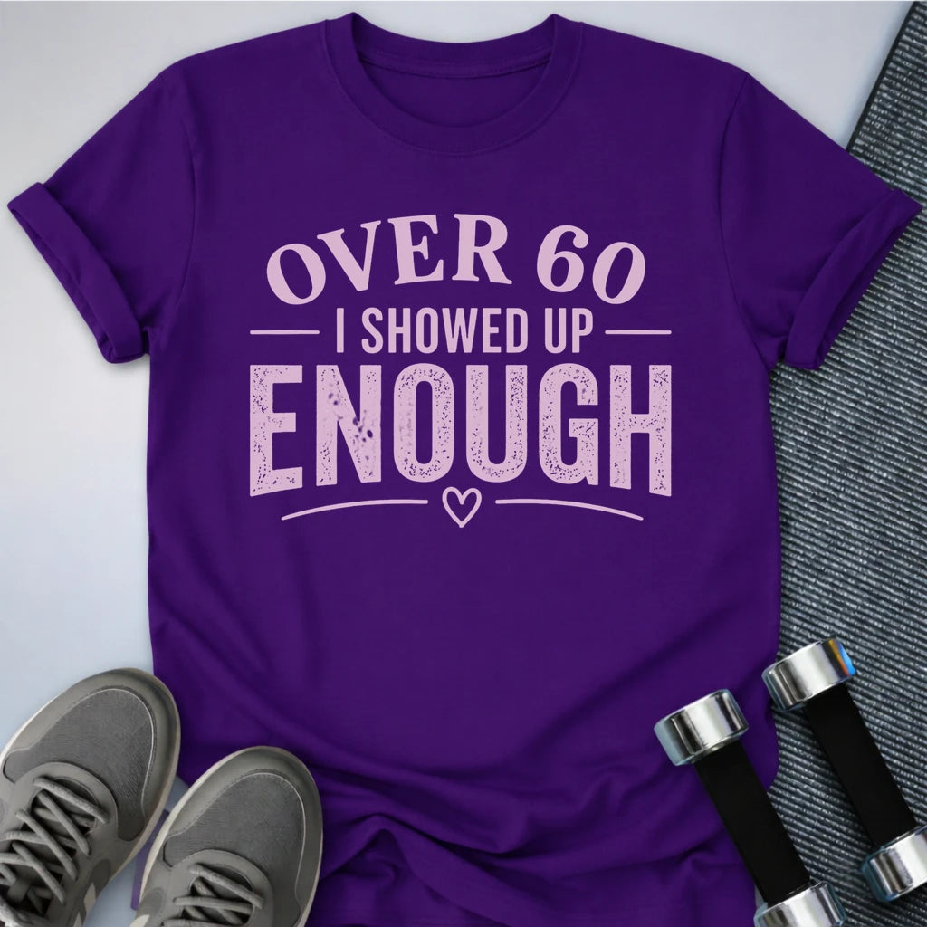 Printify T-Shirt S / Team Purple 60 & Showed Up T-Shirt