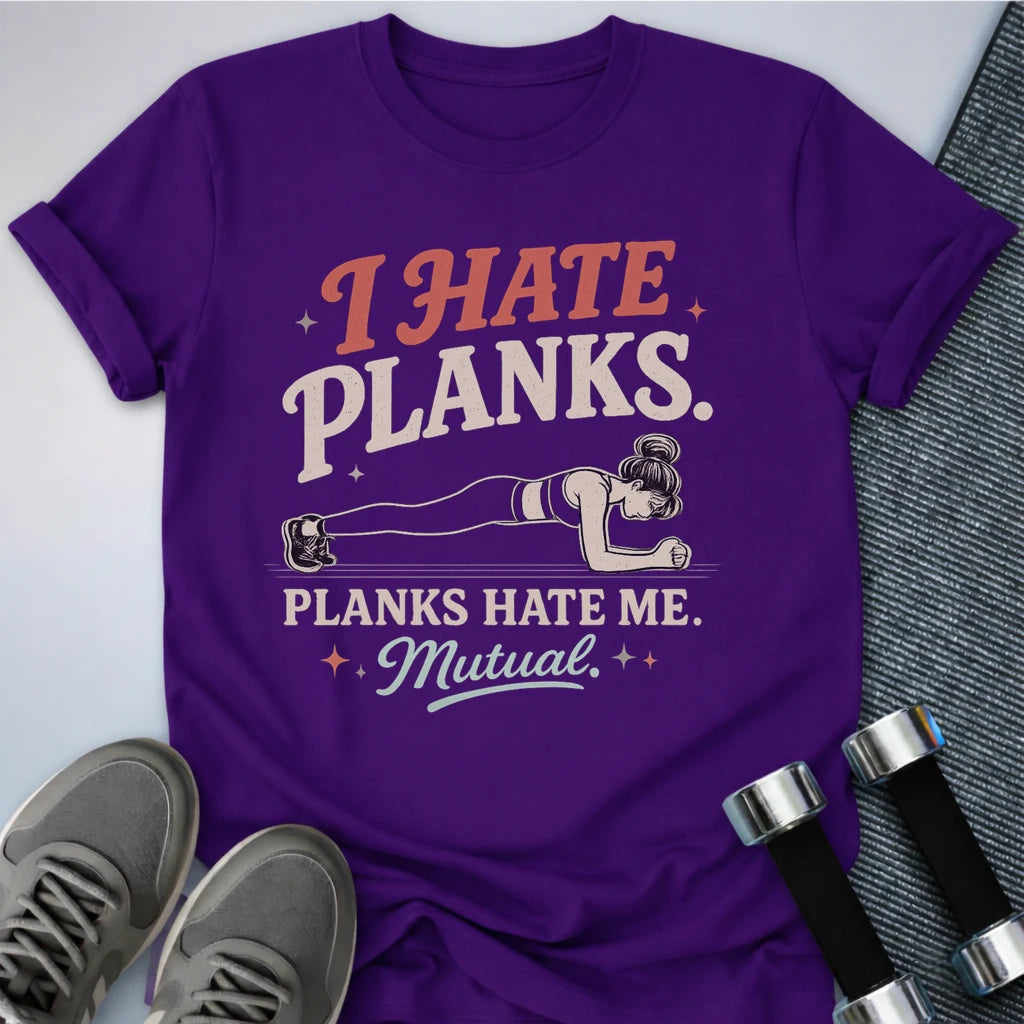 Printify T-Shirt I Hate Planks T-Shirt