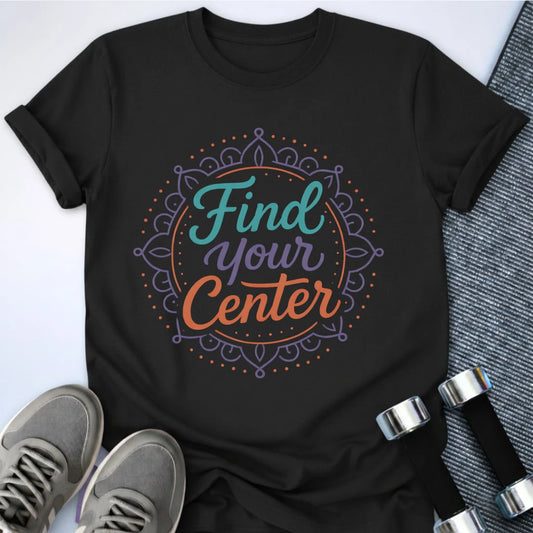 Printify T-Shirt Black / S Find Your Center  T-Shirt
