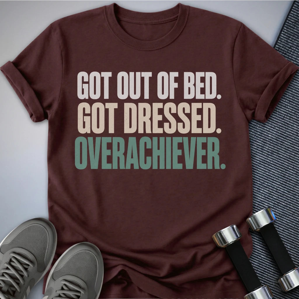 Printify T-Shirt XS / Maroon Overachiever  T-Shirt