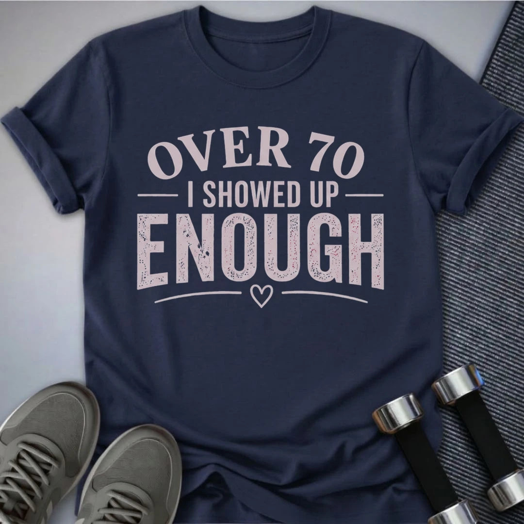 Printify T-Shirt S / Navy 70's & Showed Up T-Shirt