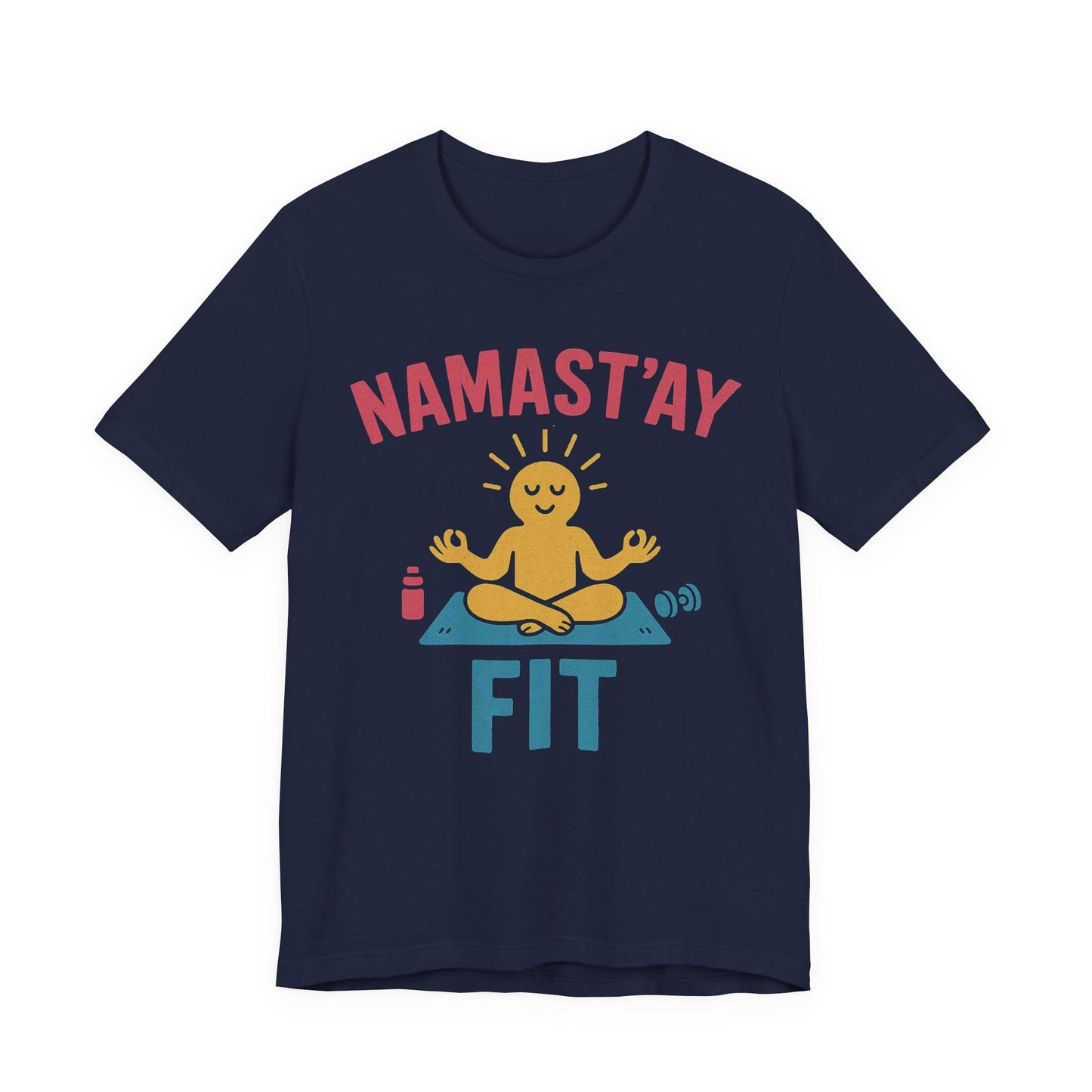 Namast’ay Fit T-Shirt